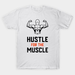 Hustle For The Muscle T-Shirt